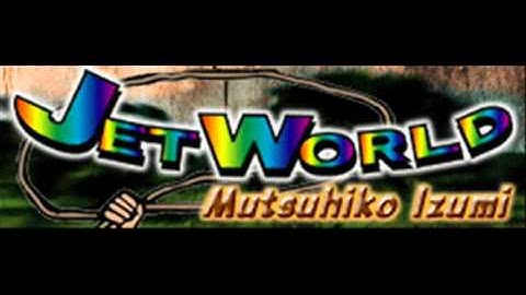 Mutsohiku Izumi - JET WORLD (HQ)