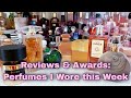 Reviews & Awards: Fragrances I Wore  this Week