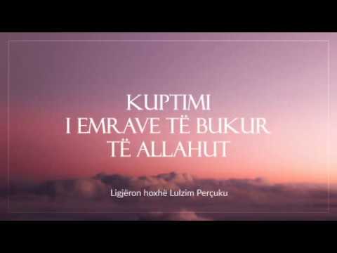 1) Kuptimi i Emrave të  Bukur të Allahut (All-llah, Err-Rrabb, Err-Rrahman, Err-Rrahim, El-Hajju...)