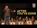 After You&#39;ve Gone | The Jazz Ambassadors