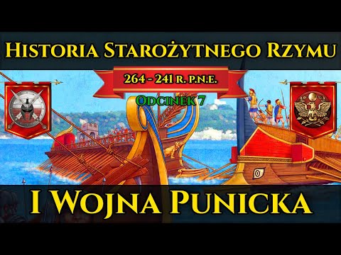 I Wojna Punicka - Historia Starożytnego Rzymu odc.7 (264 - 241 r. p.n.e.)