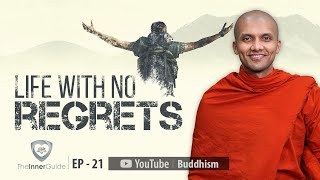 Life with no Regrets... | Buddhism In English