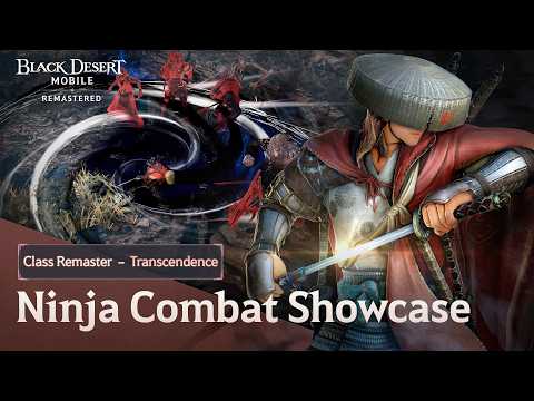 Class Remaster – Transcendent Ninja Gameplay TrailerㅣBlack Desert Mobile