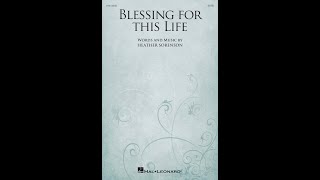 BLESSING FOR THIS LIFE (SATB Choir) - by Heather Sorenson