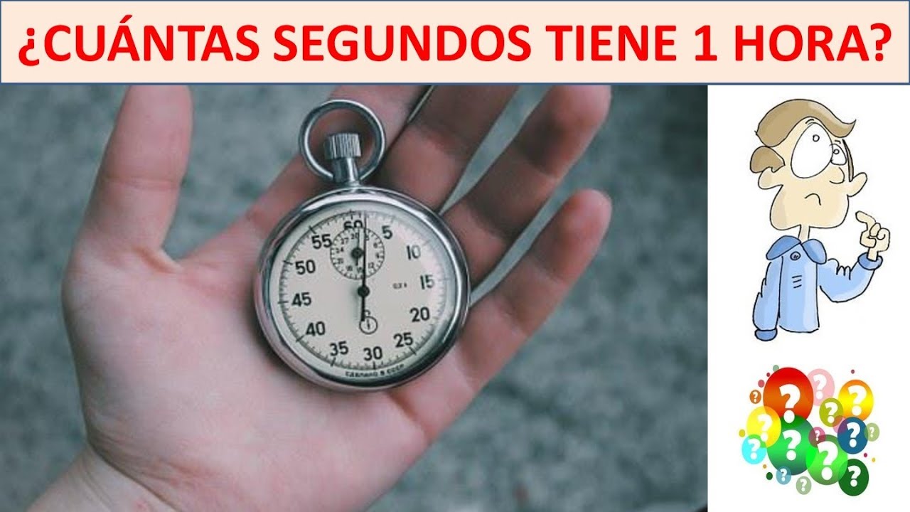 cuantos segundos hay en 1 hora , una hora equivale a 