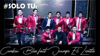 Video thumbnail of "Solo tú - Cumbia Bless FEAT Juampi El Limite"