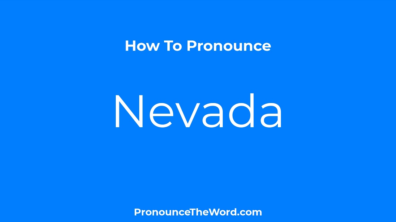 How To Say Nevada Pronounce Nevada Like Native English Speakers Pronounce The Word YouTube