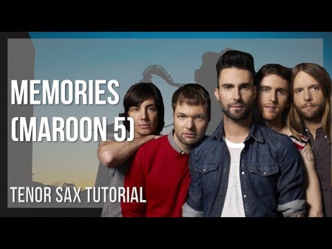how-to-play-memories-by-maroon-5-on-tenor-sax-(tutorial)
