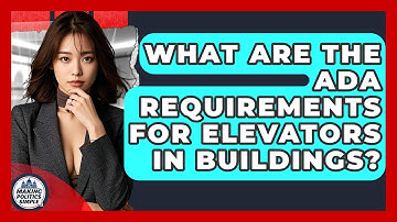 What Are The ADA Requirements For Elevators In Buildings? - Making Politics Simple