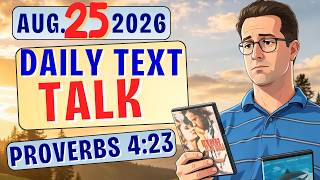 What Is Entering Your Heart | JW Daily Text TALK ANIMATED | PROVERBS 4:23 | AUGUST 25, 2026