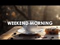 Weekend Morning Jazz Music - Enhance Your Weekend Vibes with Smooth Jazz