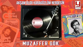 Muzaffer Gök - Akşam Oldu Karagözlüm Nerdesin