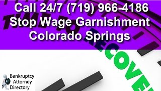 Can I Stop Wage Garnishment Immediately in Colorado Springs|(719)966-4186|Foreclosure|Judgement|Repo