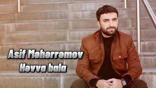 Asif Meherremov - Həvva Bala (Hevva Bala)