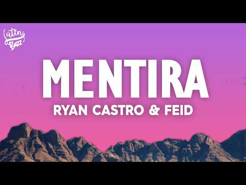 Ryan Castro & Feid - Mentira (Letra/Lyrics)
