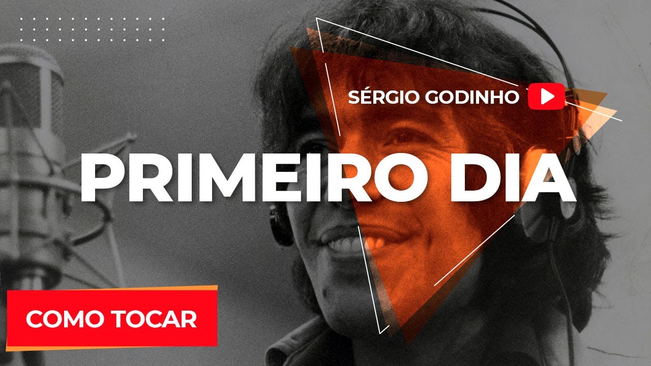 Como Tocar: PRIMEIRO DIA - Sérgio Godinho | Aula de Guitarra