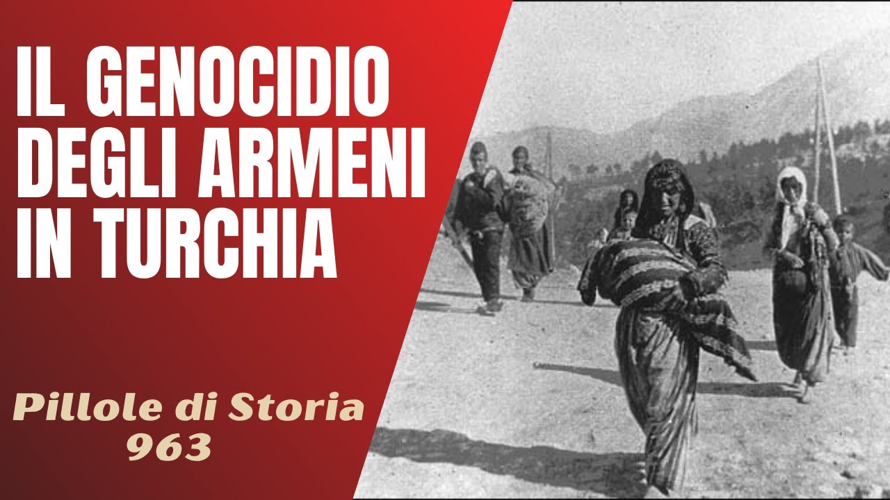 963- Il genocidio degli armeni in Turchia, perchè si cerca di dimenticarlo? [Pillole di Storia]