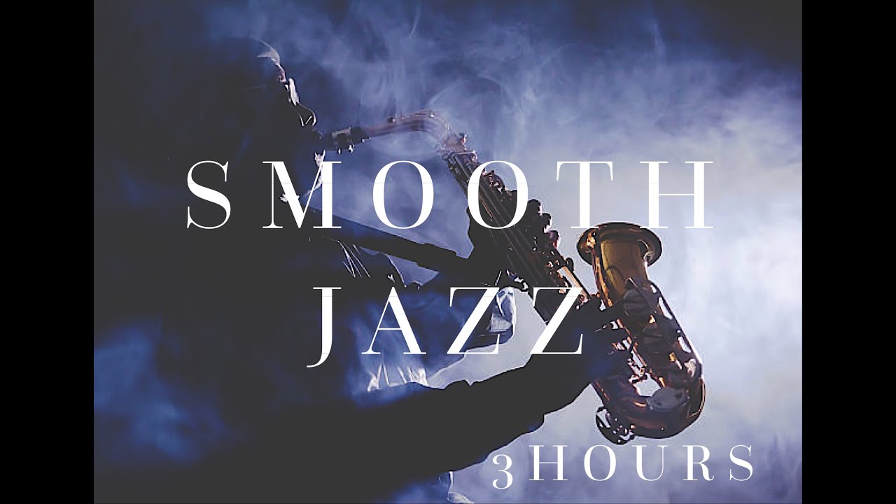 3 Hours Of Smooth Jazz YouTube