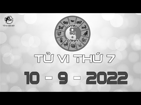 Video Tử vi thứ 7 ngày 10/9/2022 của 12 con giáp | Tị gặp... - youtube