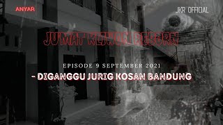 CARITA ANYAR Jum'at Kliwon Reborn Radio Cosmo DI GANGGU JURIG DI TEMPAT KOST DI BANDUNG