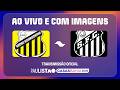 JOGO COMPLETO: NOVORIZONTINO X SANTOS  | PAULISTÃO CASAS BAHIA