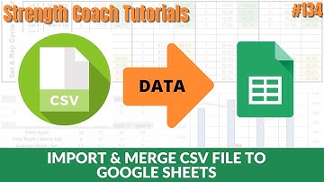 How to Import & Merge CSV File to Google Sheets | Strength Coach Tutorials