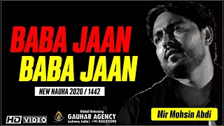 Noha Bibi Sakina s.a. | Baba Jaan Baba Jaan | बाबा जान | Mohsin Abdi | मोहसिन आब्दी | Nohay 2020