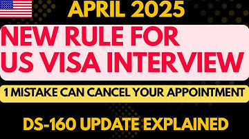 New U.S. Visa Interview Rule 2025: 1 Mistake Can CANCEL Your Appointment! | DS-160 Update Explained
