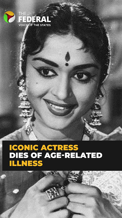 Veteran actress B Saroja Devi dies at 87