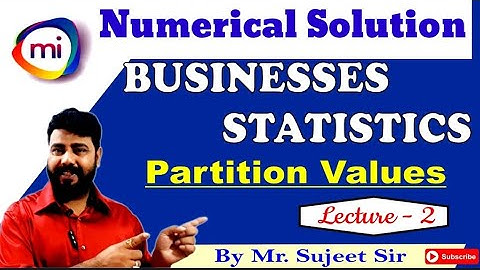 BUSINESS STATISTICS || Partition values|| Lecture-2 ( Numerical solution)# By - Sujeet Sir #