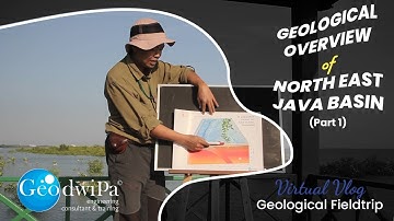 Geological Overview of North East Java Basin (part 1) | #NEJBSeries Eps.01