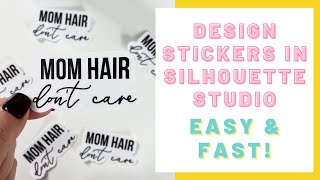 How To Design Stickers in Silhouette Studio | Make Sticker Shop Stickers on Cameo 4: EASY &amp; FAST!
