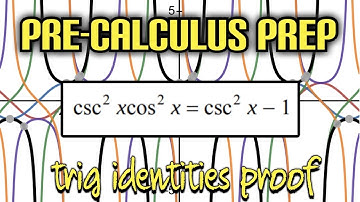 Pre-Calculus Prep: Trig Identity Proof -- csc^2xcos^2x = csc^2x - 1