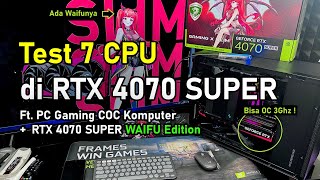 CPU IDEAL untuk PC Gaming RTX 4070 SUPER (ft. PC  @COC_Komputer  + MSI Gaming X MLG WAIFU EDITION)