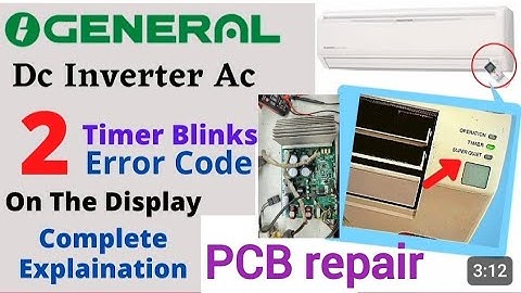 2 time LED billing |O General Ac 2 Timer Blinks Error |O General Dc Inverter Ac Timer Light Blinking