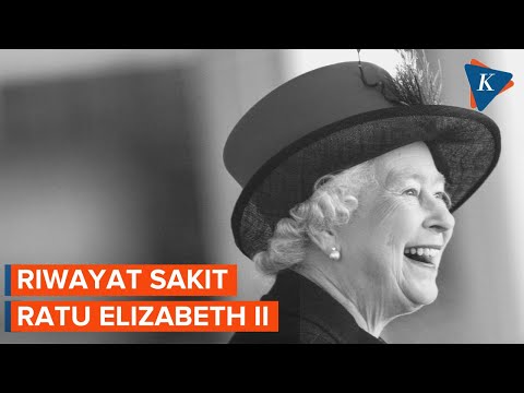 Ratu Elizabeth II Meninggal, Ini Riwayat Sakitnya Setahun Terakhir