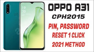 OPPO A31 CPH2015 PIN, PASSWORD RESET 1 CLICK UMT | 2021 METHOD