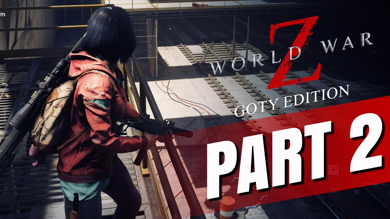 WORLD WAR Z GOTY EDITION Gameplay Walkthrough Part 2 [1080p 60fps Full