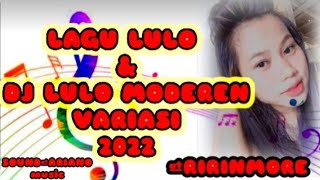 LAGU LULO \u0026 DJ LULO MODEREN VARIASI 2022 ARIANO MUSIC RIRIN MORE | MUSIC VIDEO