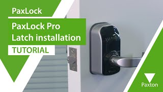 How to install the PaxLock Pro Latch [Paxton Access]