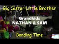 Grandkids nathan and sam bonding time