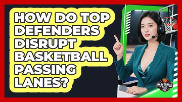 How Do Top Defenders Disrupt Basketball Passing Lanes? - Basketball Stats Central