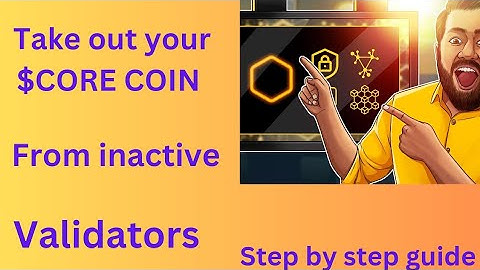 HOW TO UNSTAKE YOUR CORE FROM INACTIVE VALIDATORS/EASY STEPS