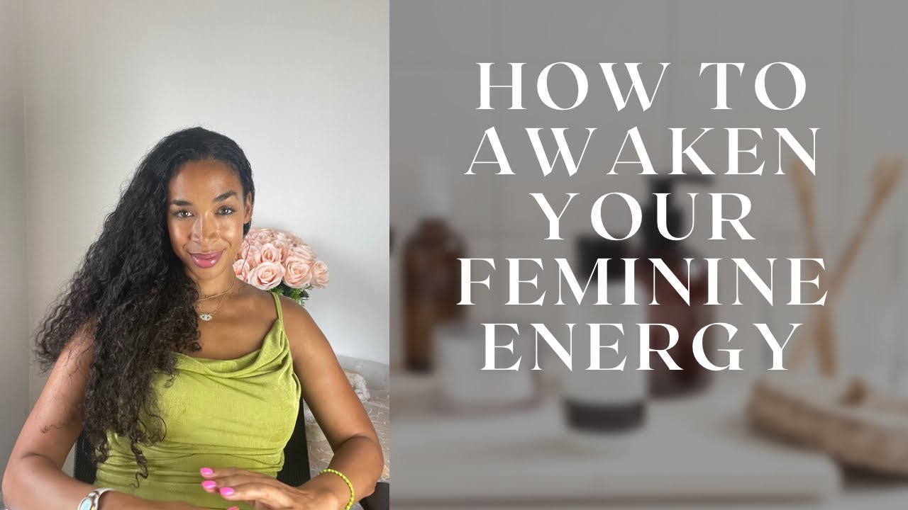How to awaken your feminine energy - YouTube