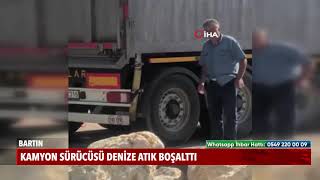 Denize Atık Boşaltan Kamyon Sürücüsü Hakkında Işlem Başlatıldı