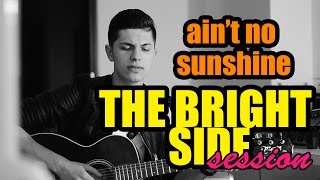 Ain T No Sunshine - Abel Varga - The Bright Image Session - Live