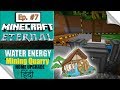 MC Eternal Modpack Ep.7 🔴 ENERGY form WATER (Mining Quarry) *MINECRAFT* java Hindi