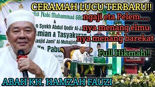 LATEST SERMON BY ABAH KH. HAMZAH FAUZI