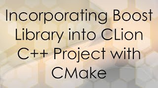 Incorporating Boost Library into CLion C++ Project with CMake