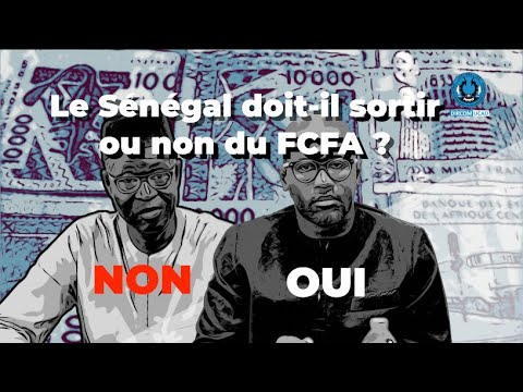 « Le Sénégal doit-Il sortir du Franc CFA ? » (Débat intégral)